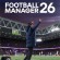 لعبة مدرب كرة القدم ( فوتبول مانجر ) Football Manager 26